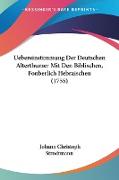 Uebereinstimmung Der Deutschen Alterthumer Mit Den Biblischen, Fonberlich Hebraischen (1755)