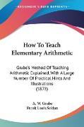 How To Teach Elementary Arithmetic