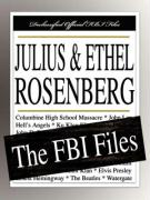 Julius and Ethel Rosenberg: The FBI Files