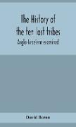 The history of the ten lost tribes, Anglo-Israelism examined