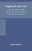 Eaglehawk and Crow, a study of the Australian aborigines including an inquiry into their origin and a survey of Australian languages