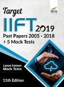 TARGET IIFT 2019 (Past Papers 2005 - 2018) + 5 Mock Tests 11th Edition