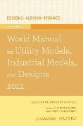 World Manual on Utility Models, Industrial Models, and Designs 2012 Volume 1
