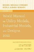 World Manual on Utility Models, Industrial Models, and Designs 2012 Volume 2
