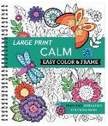 Large Print Easy Color & Frame - Calm (Stress Free Coloring Book)