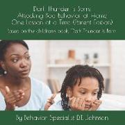 Dark Thunder is Born (Parent Edition): Attacking Bad Behavior at Home One Lesson at a Time