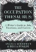 The Occupation Thesaurus: A Writer's Guide to Jobs, Vocations, and Careers