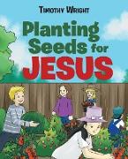 Planting Seeds for Jesus