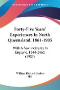 Forty-Five Years' Experiences In North Queensland, 1861-1905