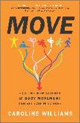 Move: How the New Science of Body Movement Can Set Your Mind Free