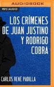 Los Crímenes de Juan Justino Y Rodrigo Cobra