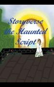 Storyverse the Haunted Script