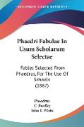 Phaedri Fabulae In Usum Scholarum Selectae