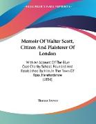 Memoir Of Walter Scott, Citizen And Plaisterer Of London