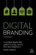 Digital Branding: A Complete Step-By-Step Guide to Strategy, Tactics, Tools and Measurement