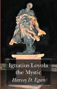 Ignatius Loyola the Mystic