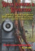 Rifles, Rangers & Revolution: How the Elite Queen's Loyal American Rangers took full advantage of the explosive military technology of 1776