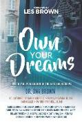 Own Your Dreams: How to Take Possession of the Life You Deserve