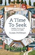 A Time to Seek: Meaning, Purpose, and Spirituality at Midlife