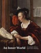 An Inner World: Seventeenth-Century Dutch Genre Painting