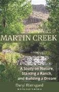 Martin Creek: A Study on Nature, Starting a Ranch, and Building a Dream