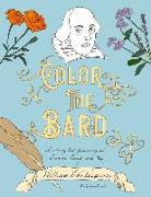 Color the Bard: A Coloring Book Featuring the Sonnets, Sound, and Fury of William Shakespeare