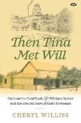 Then Tina Met Will: Clementina Goldfinch and William Staker and the life journeys of their forebears