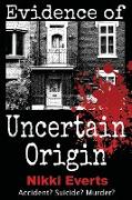 Evidence of Uncertain Origin