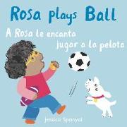 A Rosa Le Encanta Jugar a la Pelota/Rosa Plays Ball