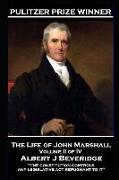 John Marshall - The Life of John Marshall. Volume II of IV: 'The constitution controls any legislative act repugnant to it''