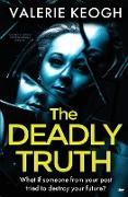 The Deadly Truth: a heart-stopping psychological thriller