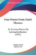 Four Poems From Zion's Flowers