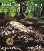 Next Time You See a Maple Seed