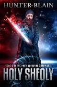 Holy Sheoly: Preternatural Chronicles Book 6