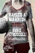 Raised a Warrior: A Memoir of Soccer, Grit, and Leveling the Playing Field