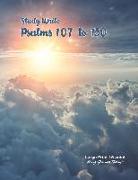 Study Write Psalms 107 to 150: Large Print - 16 point, King James Today(TM)