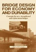 Bridge Design for Economy and Durability: Concepts for New, Strengthened and Replacement Bridges