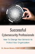 Successful Cybersecurity Professionals