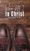 Who Am I In Christ: Prayer Journal for Men