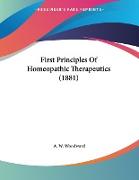 First Principles Of Homeopathic Therapeutics (1881)