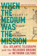 When the Medium was the Mission