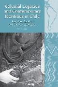 Colonial Legacies and Contemporary Identities in Chile: Revisiting Catalina de Los Ríos Y Lisperguer