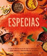 Especias (the Science of Spice): Orígenes de Las Especias Y Principios Básicos Para Usarlas Y Combinarlas