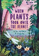 When Plants Took Over the Planet