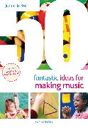 50 Fantastic Ideas for Making Music