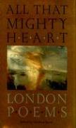 All That Mighty Heart: London Poems