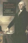 Realistic Visionary: A Portrait of George Washington