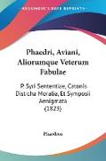 Phaedri, Aviani, Aliorumque Veterum Fabulae