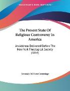The Present State Of Religious Controversy In America