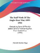 The Staff Work Of The Anglo-Boer War, 1899-1901
